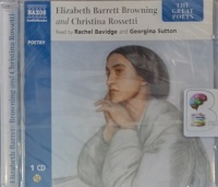 The Great Poets - Elizabeth Barrett Browning and Christina Rossetti written by Elizabeth Barrett Browning and Christina Rossetti performed by Rachel Bavidge and Georgina Sutton on Audio CD (Abridged)